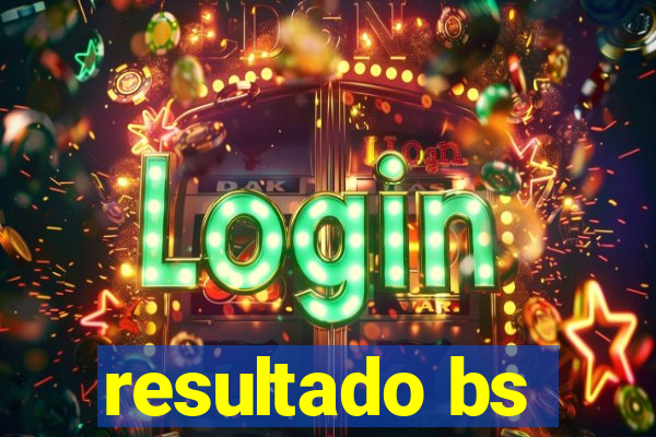 resultado bs